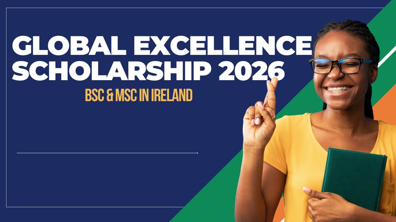 Study in Ireland FREE 🇮🇪 | UCD Global Excellence Scholarship 2026