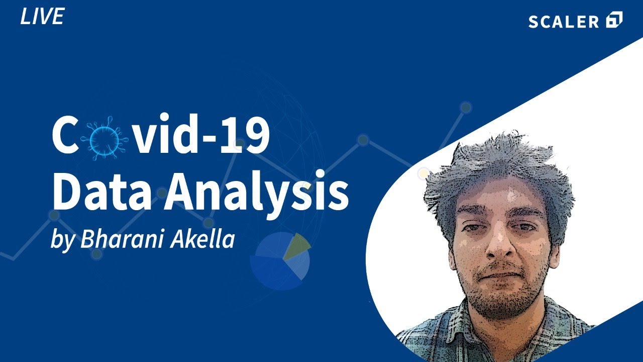 Covid-19 Data Analysis with Python and R | Data Science Project | Scaler Academy