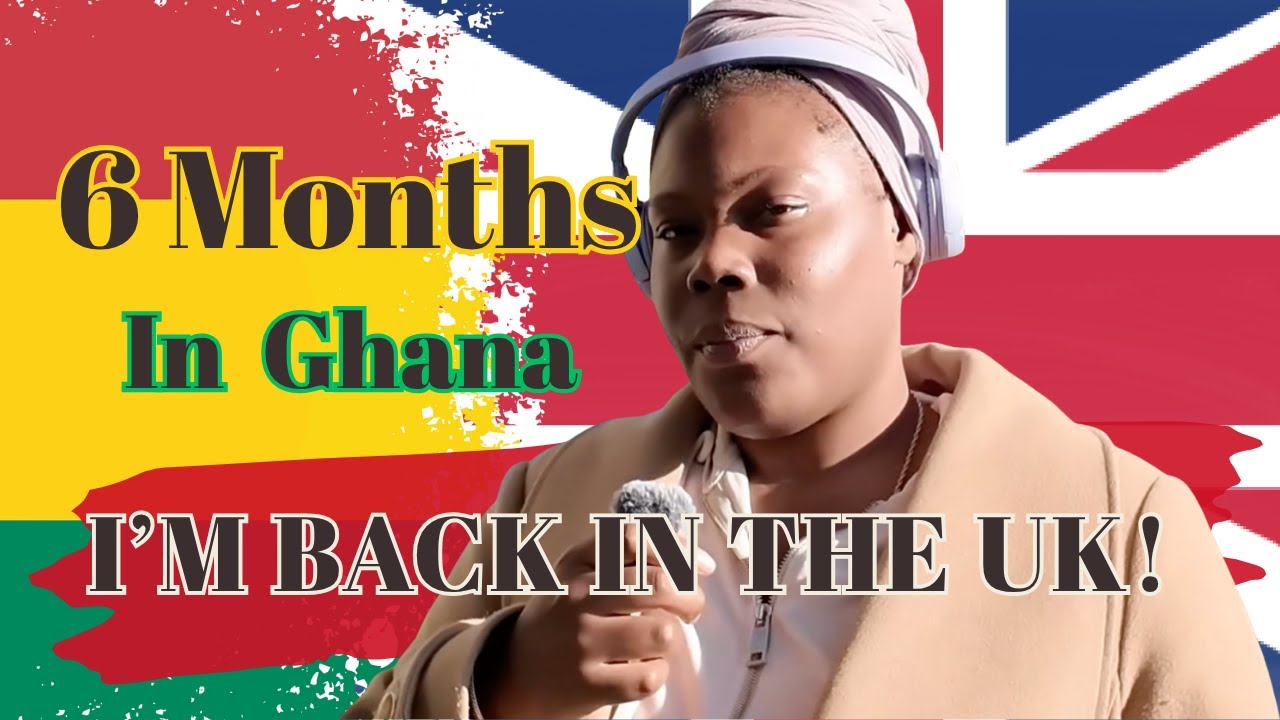 Why I'm Returning to the UK After 6 Months 🇬🇭➡️🇬🇧: Adapting to Life in Ghana