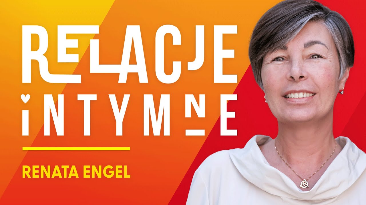 Jak tworzyć świadome relacje intymne? Renata Engel