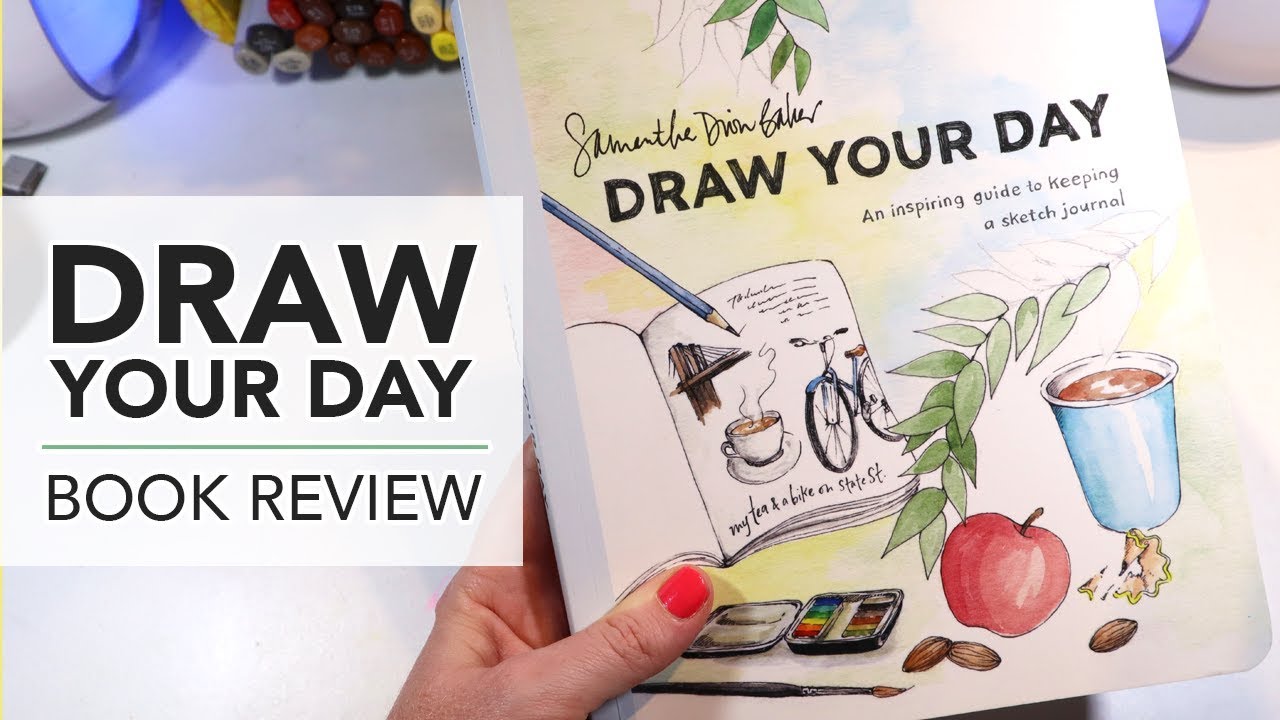 DRAW YOUR DAY by Samantha Dion Baker PLUS Art Supplies I Use