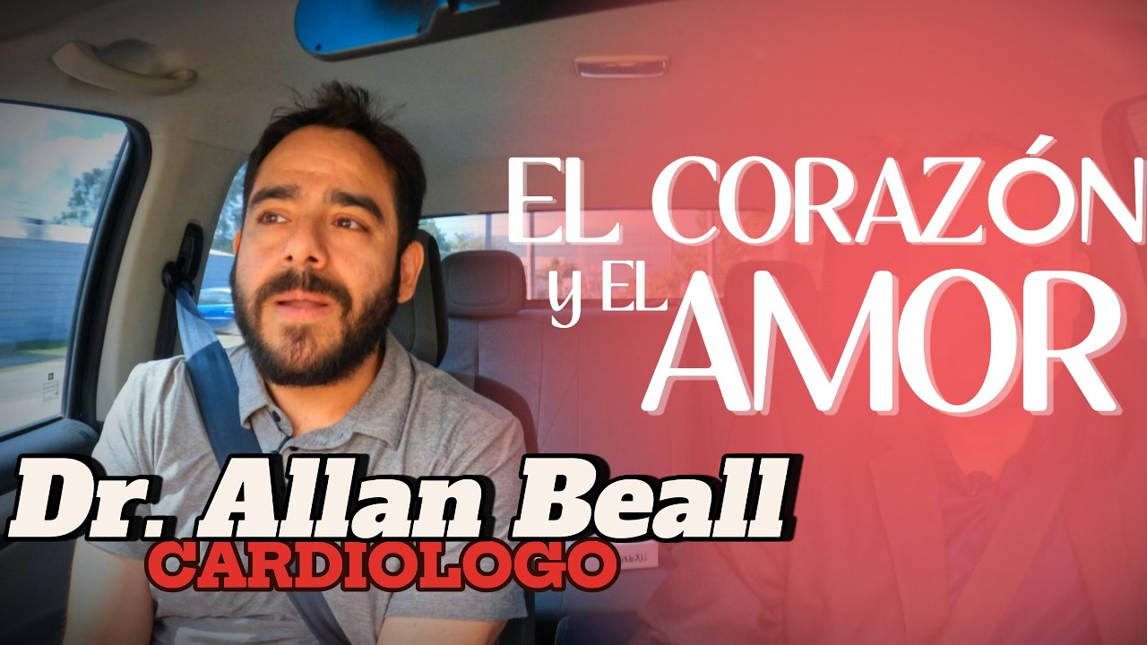 EL AMOR Y EL CORAZÓN DR. ALLAN BEALL