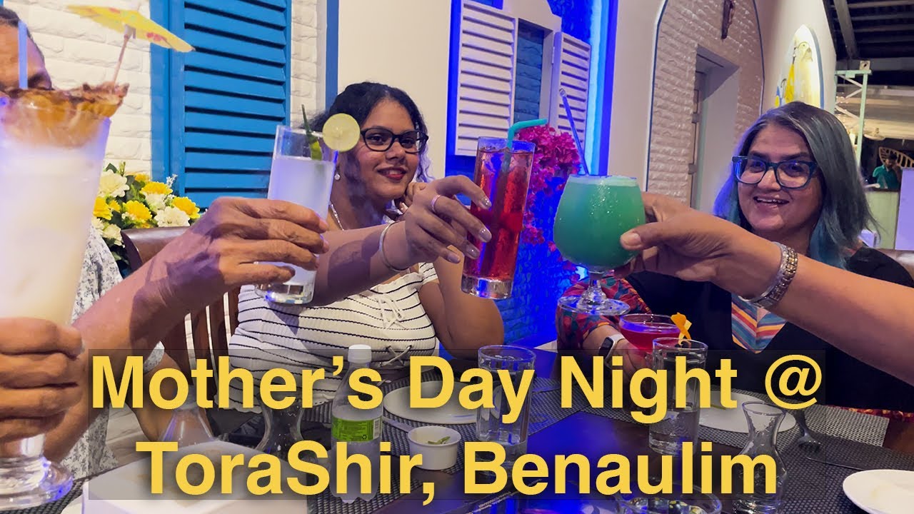 Mother's Day night out @ Tora Shir, Benaulim, South Goa, May 2024