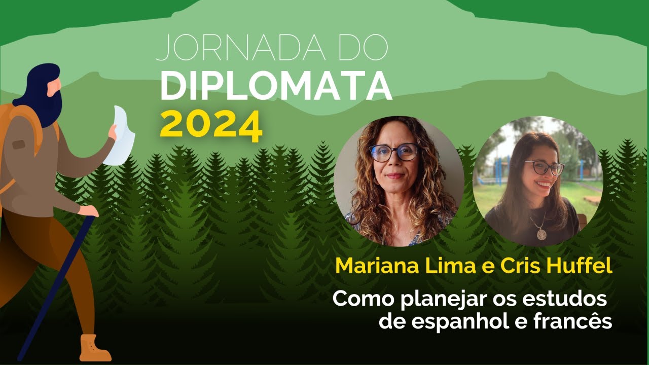 Jornada do Diplomata - Como planejar o estudo de idiomas para o CACD, com Mariana Lima e Cris Huffel