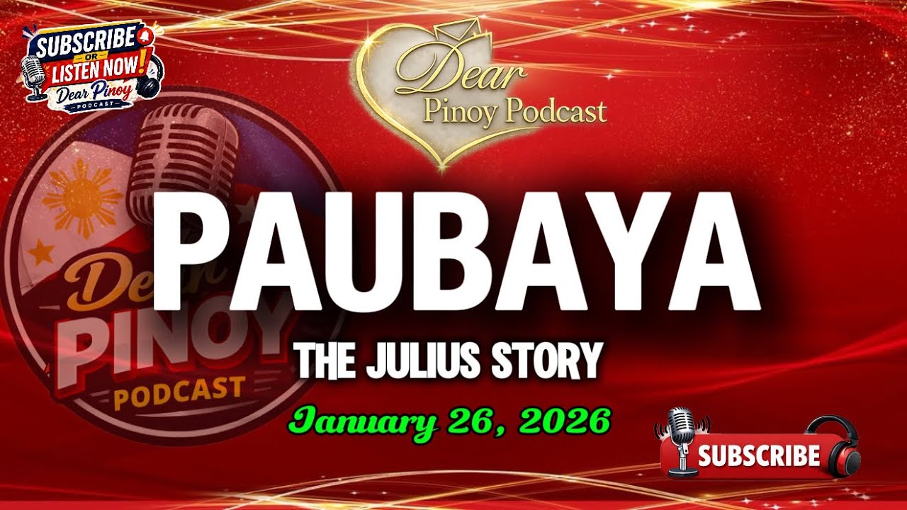 DEAR PINOY PODCAST – PAUBAYA (Julius Story) | PAPA DUDUT STORIES | BARANGAY LOVE STORIES