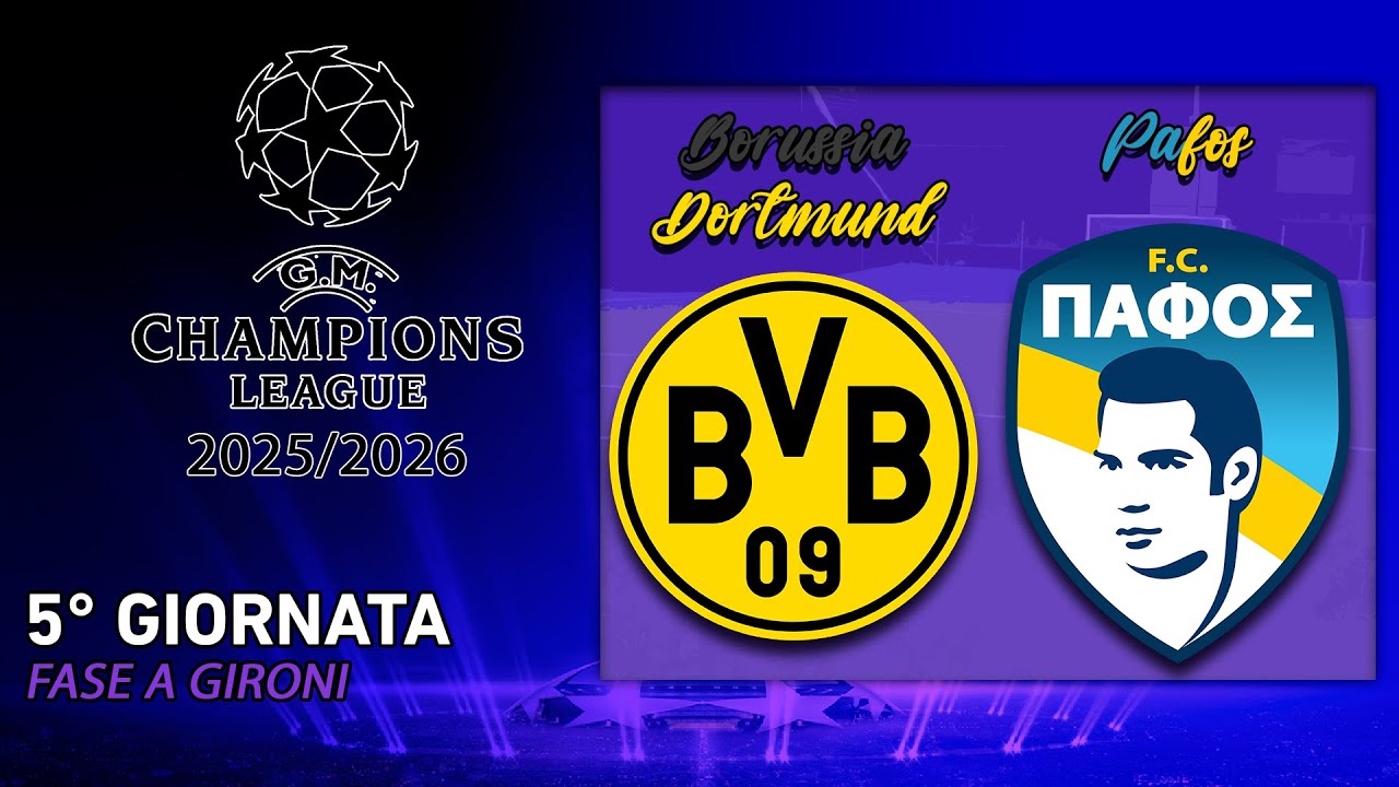 Champions League "GM" 25/26 - Borussia Dortmund vs Pafos [5° Giornata - FASE A GIRONI]