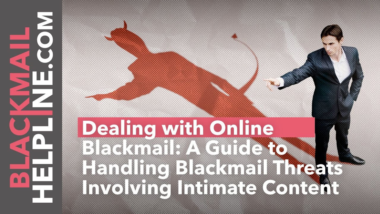 Dealing with Online Blackmail: A Guide to Handling Blackmail Threats Involving Intimate Content