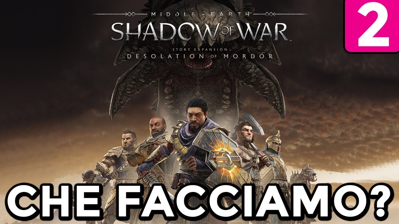 LA DESOLAZIONE DI MORDOR Gameplay ITA [#2] L'OMBRA DELLA GUERRA DLC