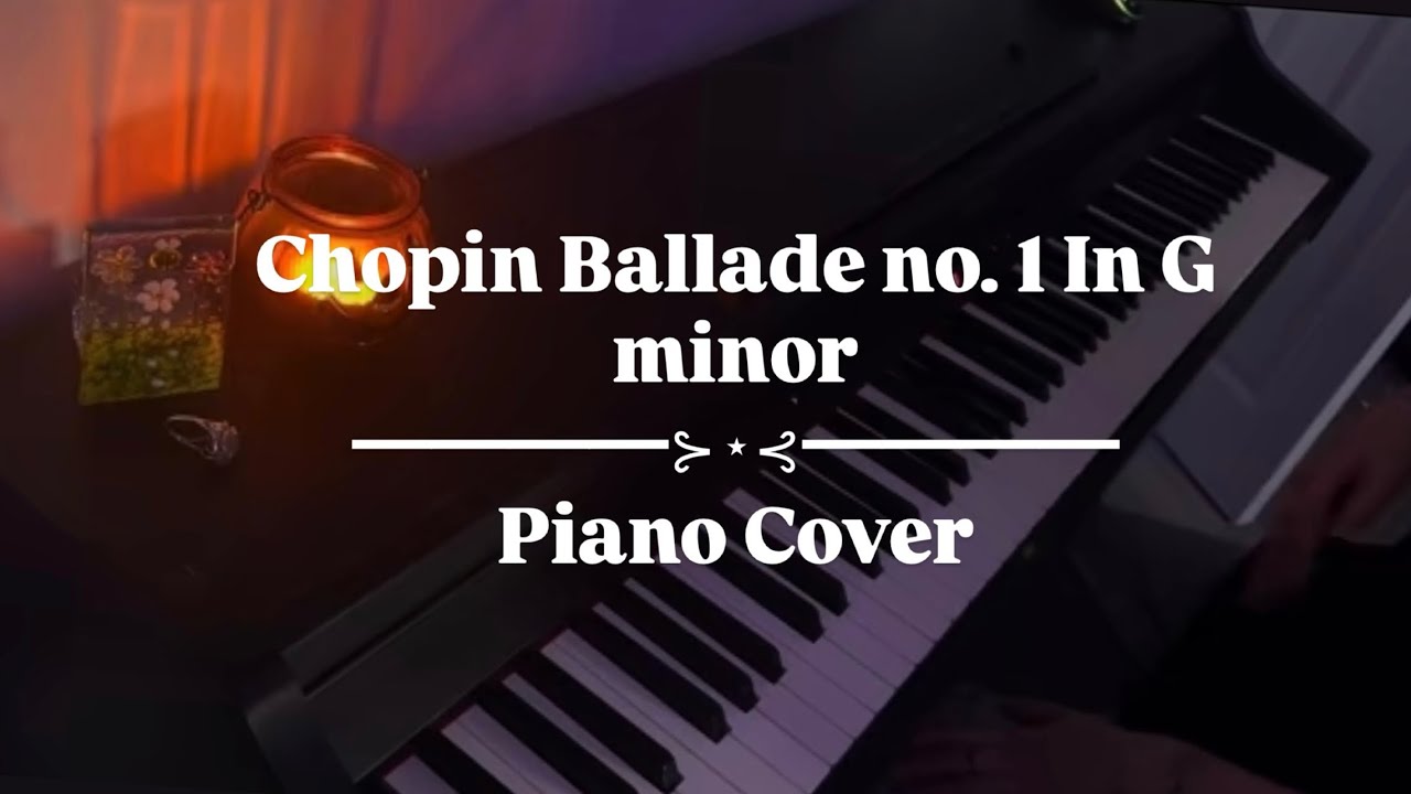 Chopin Ballade no.1 in G minor piano cover 
