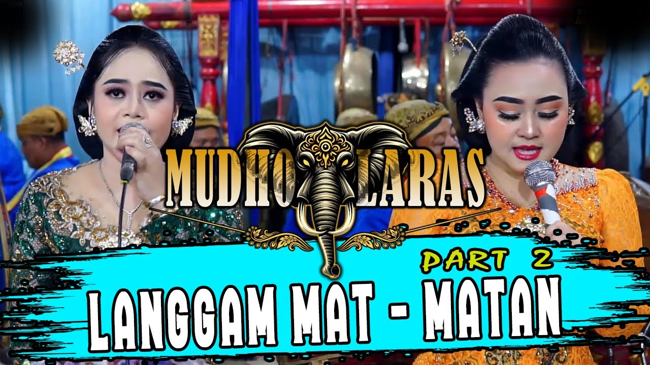 FULL LANGGAM MAT-MATAN MUDHO LARAS PART 2