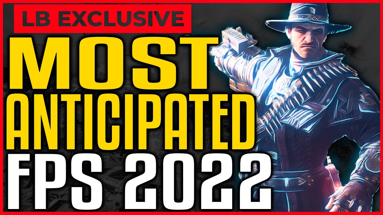 MOST ANTICIPATED FIRST PERSON SHOOTER GAMES 2022 - Best Upcoming FPS Games