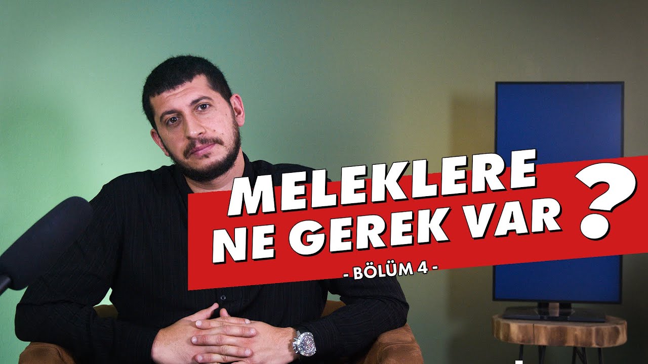 Melekler Allah'ın Yardımcıları Mıdır ? -Serkan Aktaş | Bölüm #4