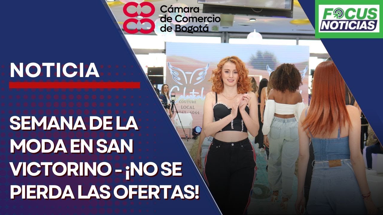 SEMANA de la MODA en SAN VICTORINO - ¡NO se PIERDA las OFERTAS! #FocusNoticias