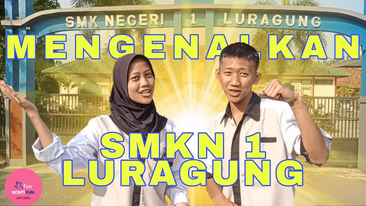 BontiFun  Eps.1  Mengenalkan SMKN 1 LURAGUNG