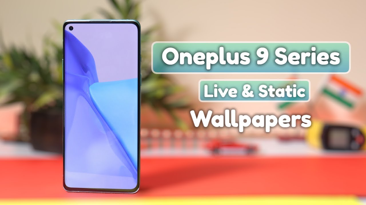 Get Oneplus 9 Series LIVE & STATIC wallpapers on any device🔥