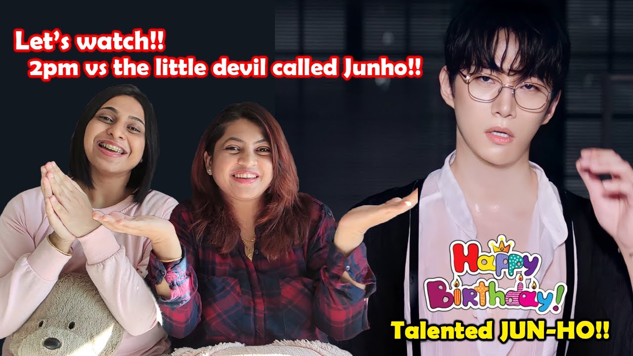 2pm vs the little devil called Junho | Indian Sisters React | HAPPY BIRTHDAY, JUNHO! (2PM) #Junho