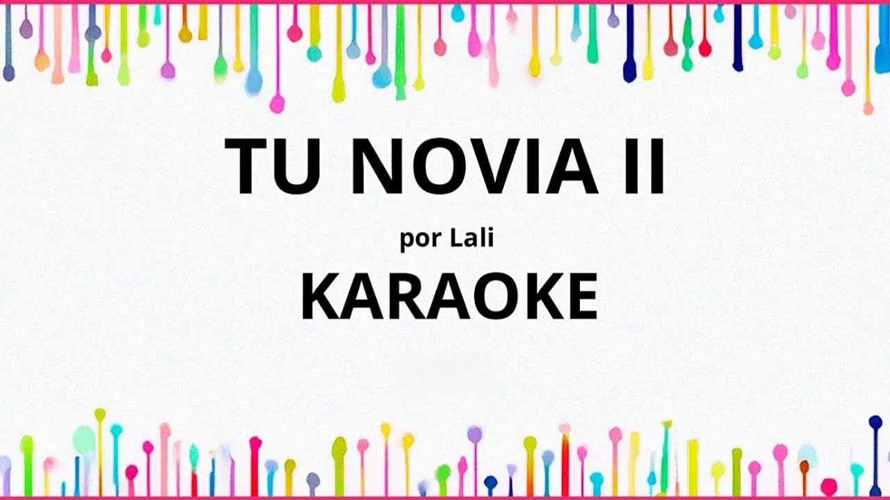 LALI - TU NOVIA II (KARAOKE / INSTRUMENTAL)