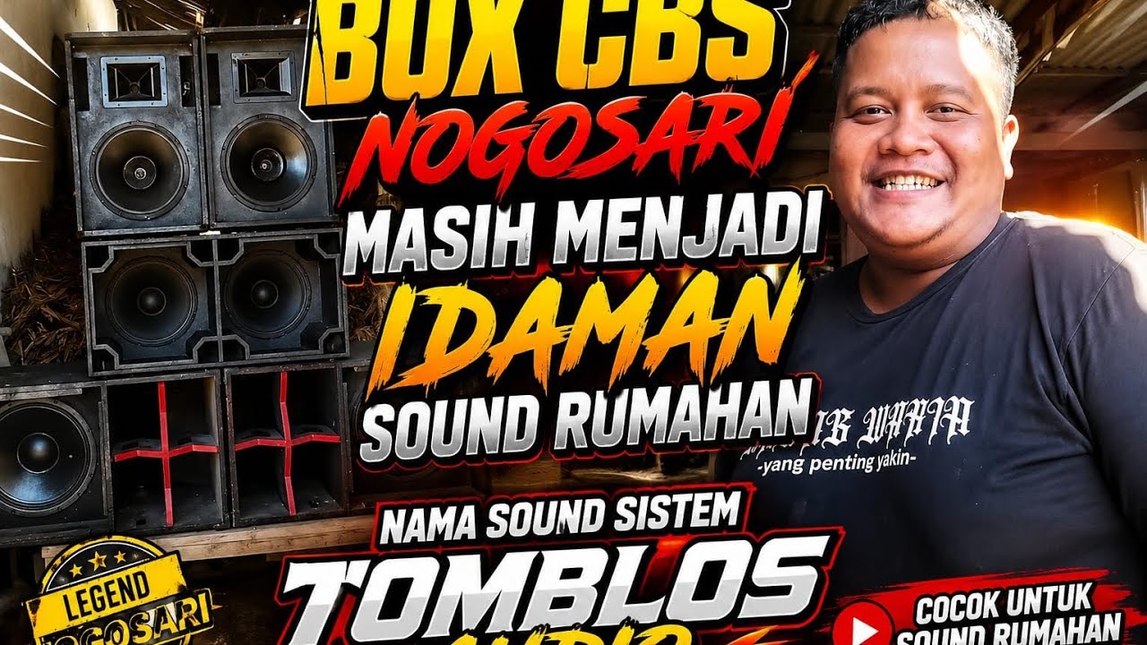 Box CBS Nogosari masih menjadi Primadona Sound Rumahan Jos Jis // Tomblos Audio