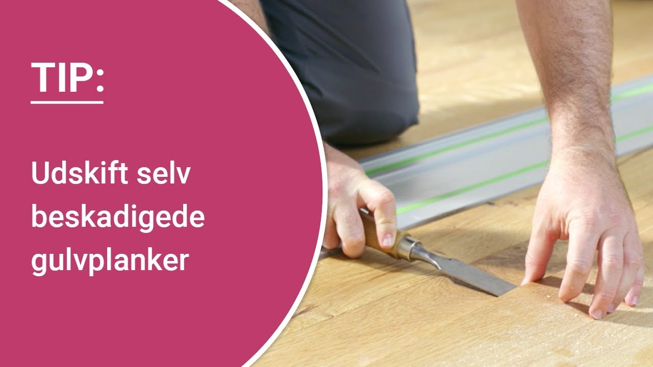 Vejledning: Udskift selv beskadigede gulvplanker i parket-, laminat, designgulve