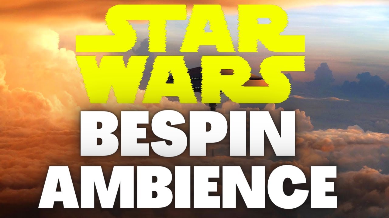 Star Wars Ambience | The City in the Clouds/Bespin Ambience (1 Hour Star Wars Music Remix)