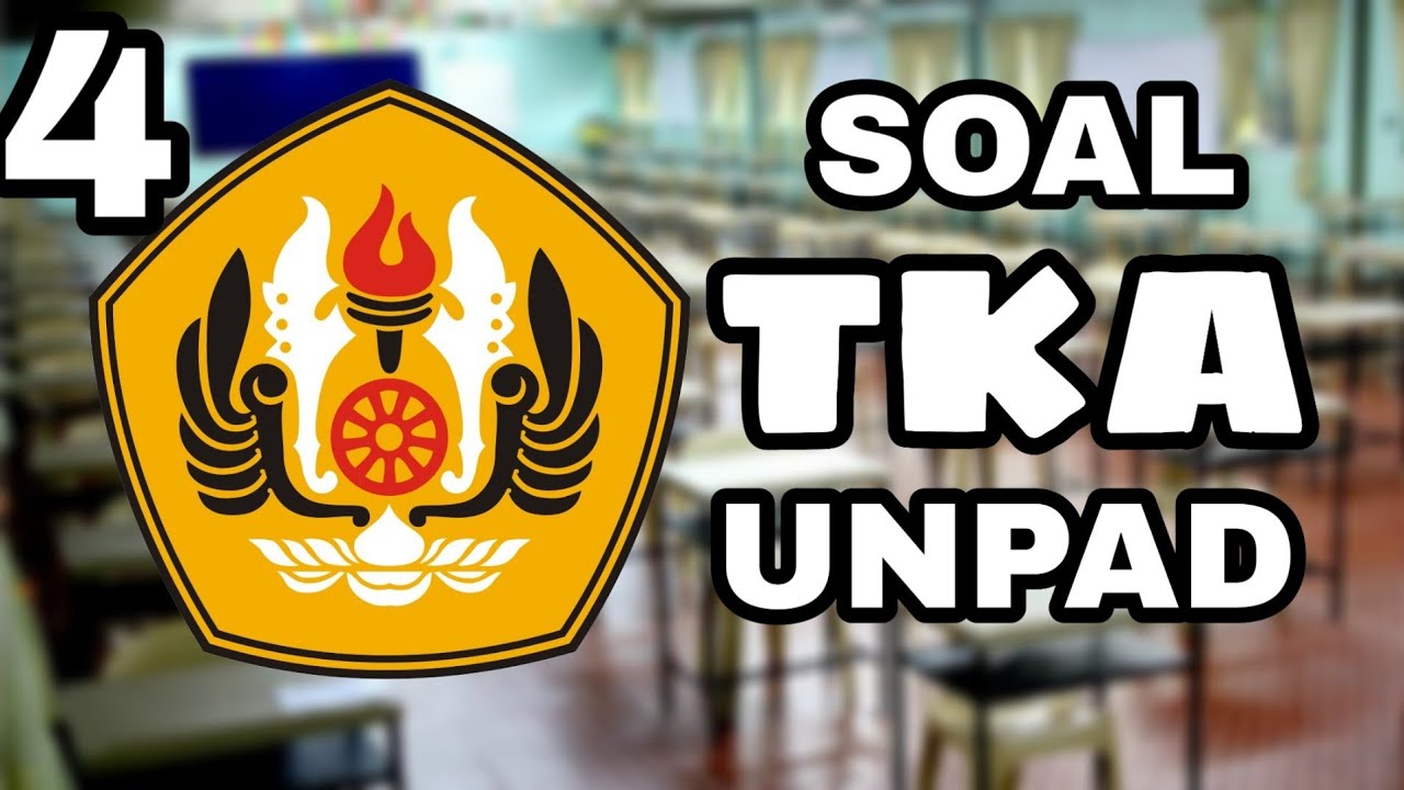 PART 4, Tipe Soal Tes Kompetensi Akademik TKA UNPAD - Analisis Kuantitatif