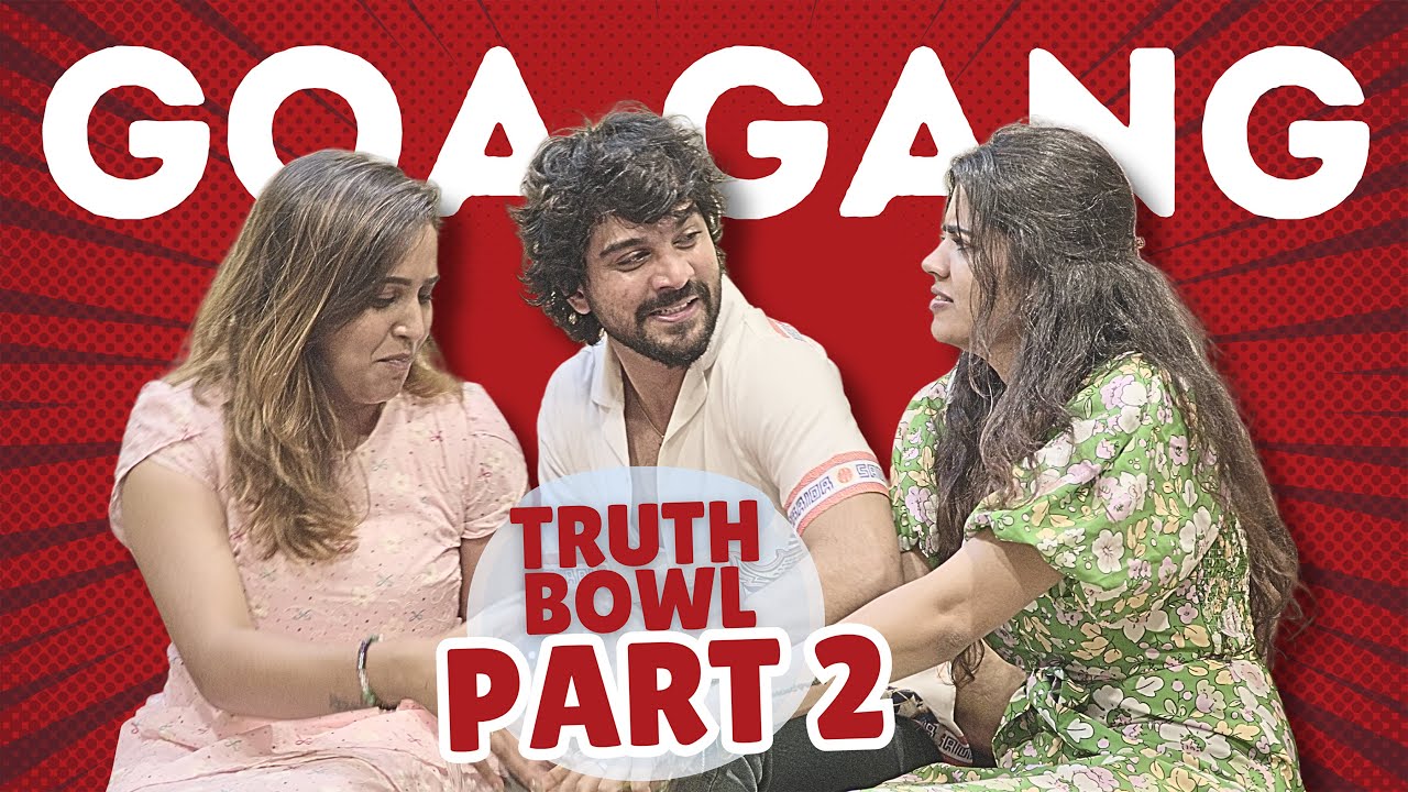 Truth bowl Part-2 | GOA GANG RE-UNION | Neengal Kaetavai | Jack and Chill