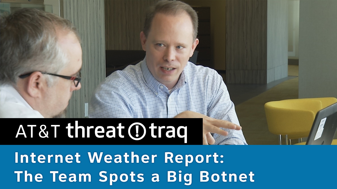 Internet Weather Report: The Team Spots a Big Botnet | AT&T ThreatTraq Bits