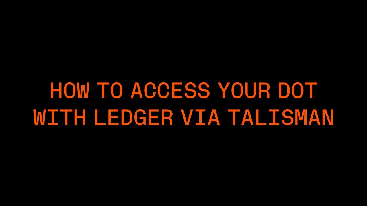 How to access your Ledger Polkadot (DOT) account via Talisman
