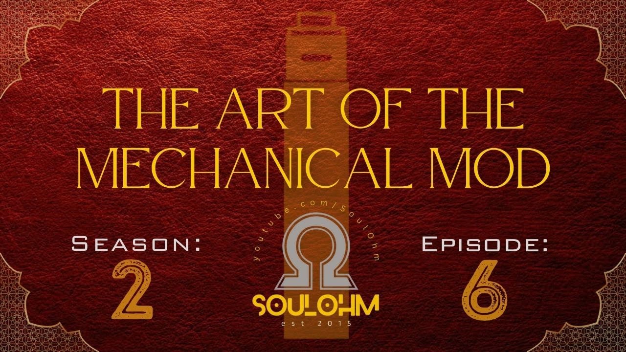 The Art of the Mechanical Mod Season: 2 - Episode: 6