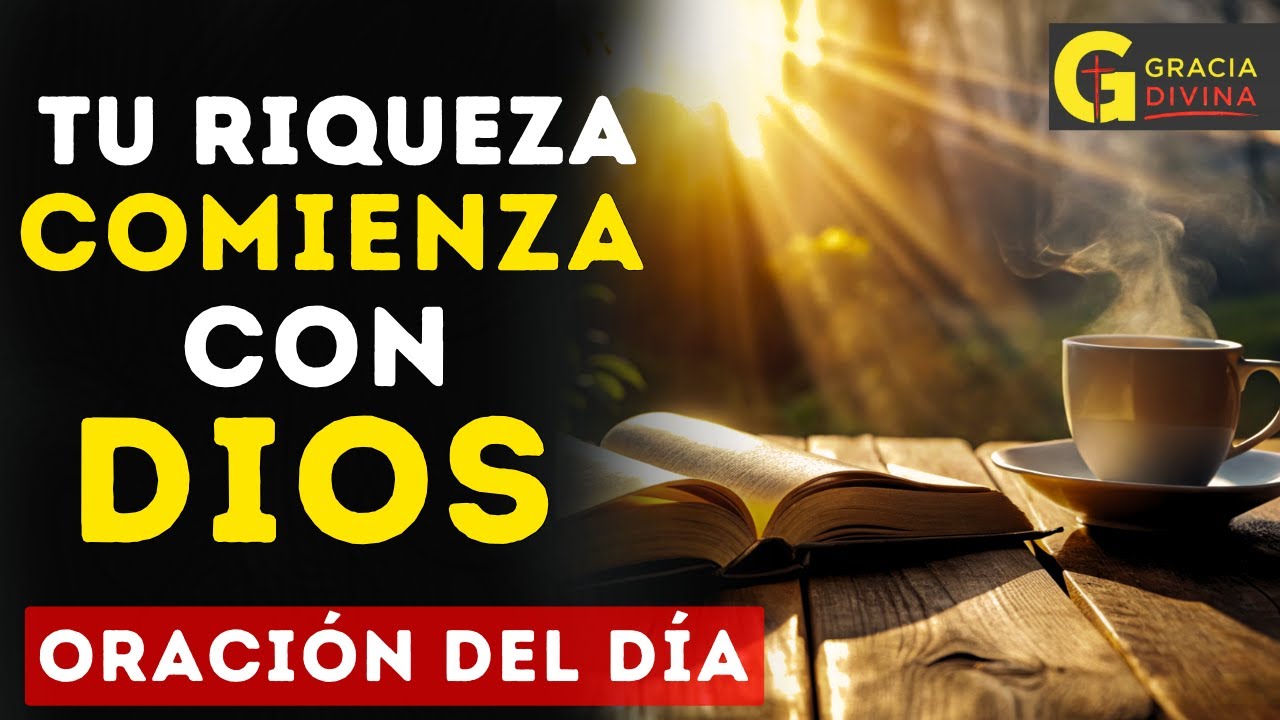 Oración de la Mañana | Busca a Dios en Primer Lugar | Despierta la bendición y riqueza divina