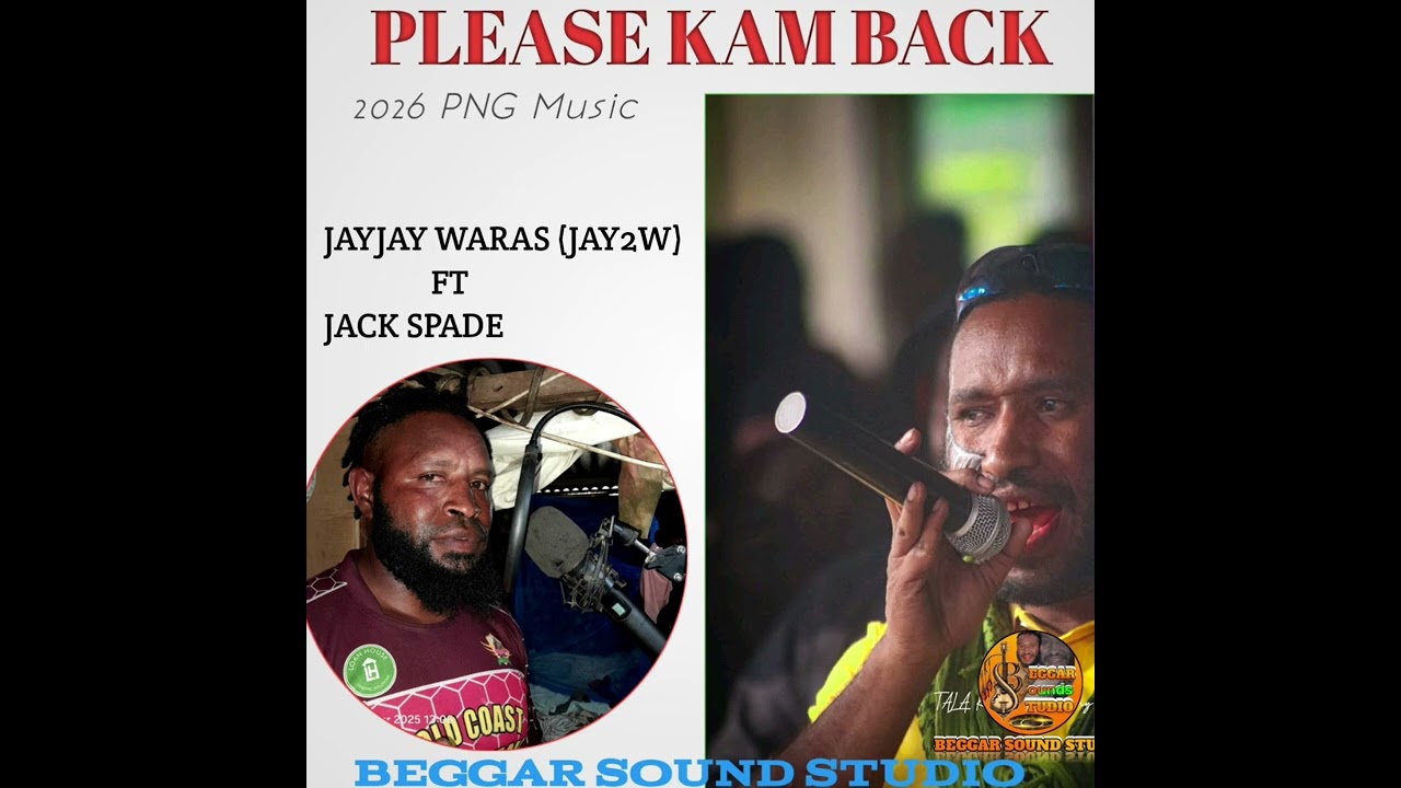 PLEASE KAM BACK _ Jayjay Waras (Jay2w) Ft Jack Spade _ 2026 PNG Latest Music 🎶 