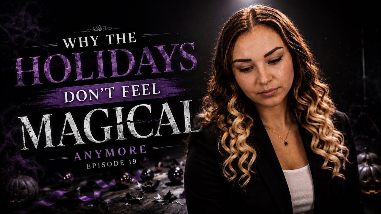 Why the Holidays Don’t Feel Magical Anymore. Ep 19