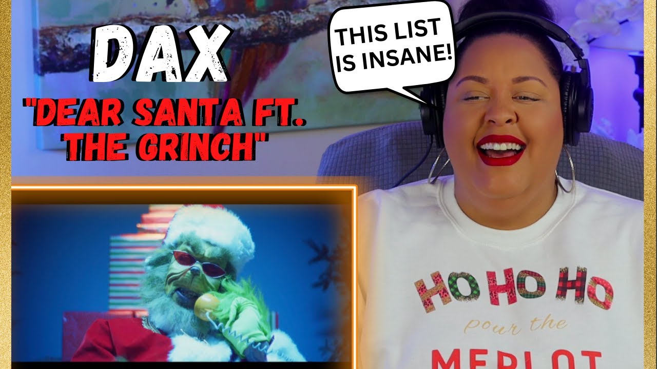 DAX - "Dear Santa" ft. The Grinch (REACTION)