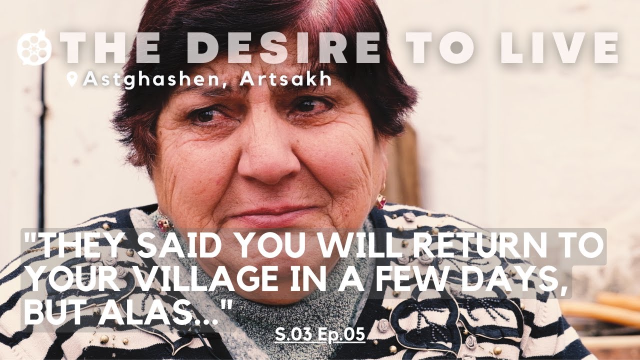 THE DESIRE TO LIVE: Astghashen, Artsakh DOCUMENTARY (Armenian with English subtitles) S3E5