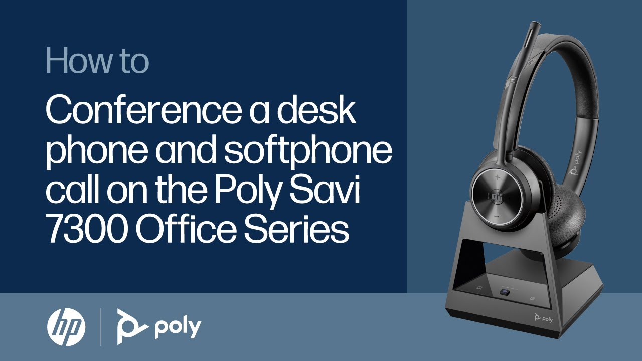 How to conference a desk phone and softphone call on the Poly Savi 7300 Office Series | HP Support