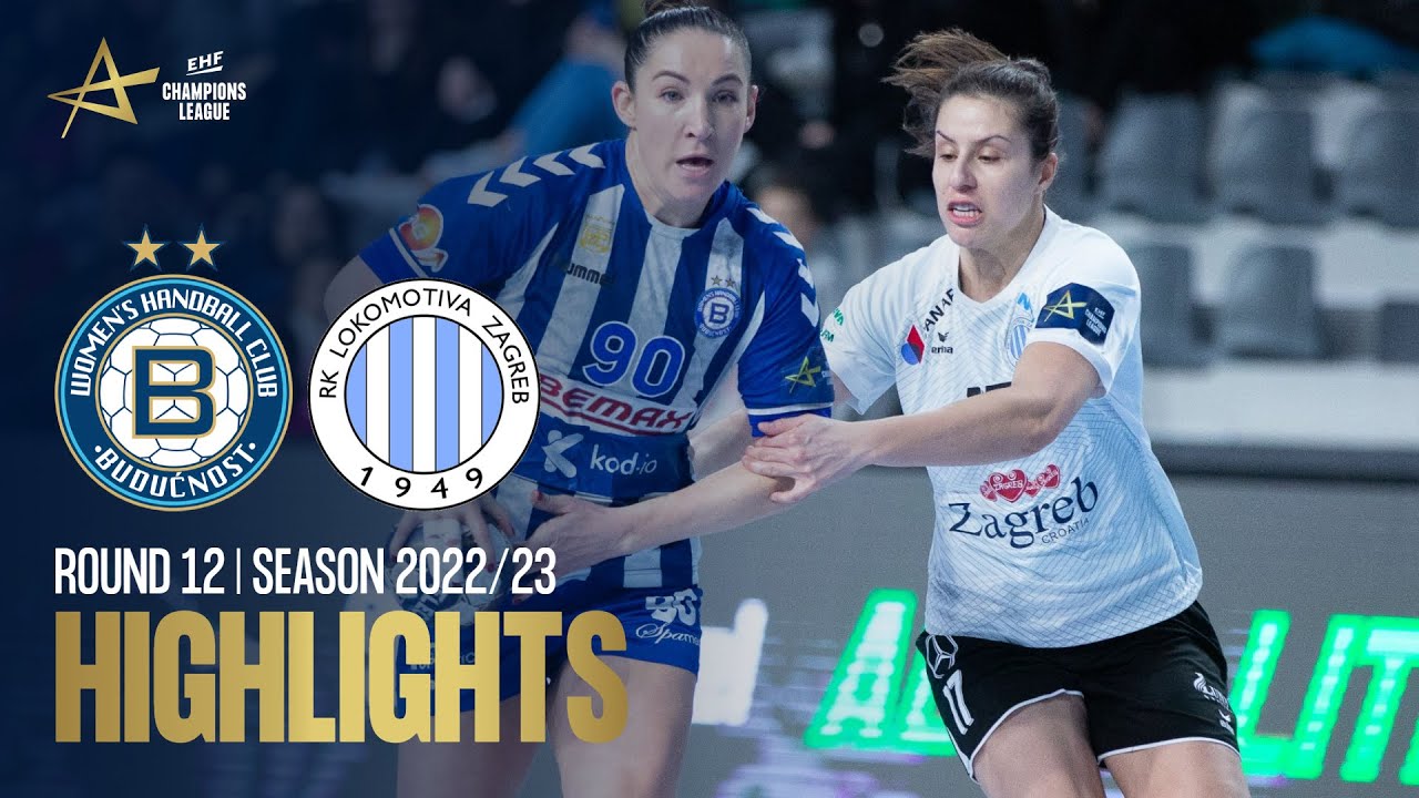 WHC Buducnost BEMAX vs HC Lokomotiva Zagreb | Round 12 | EHF Champions League Women 2022/23