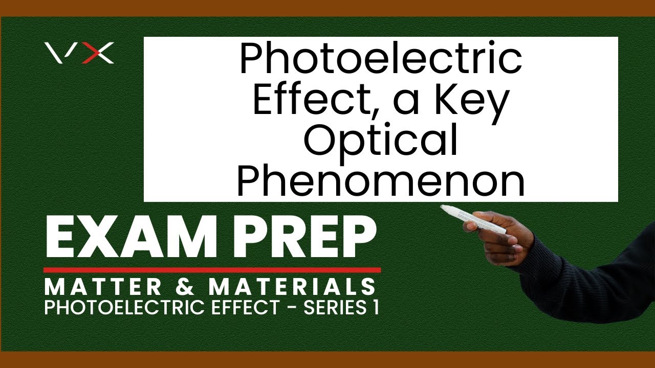 Matter & Materials – Photoelectric Effect | Exam Prep – VirtualX MasterClass | Series 1