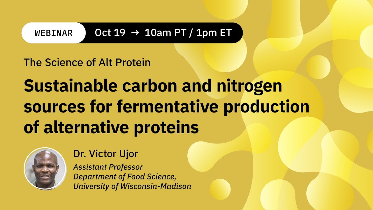 Dr. Victor Ujor: Sustainable carbon and nitrogen sources for fermentative production of alt proteins