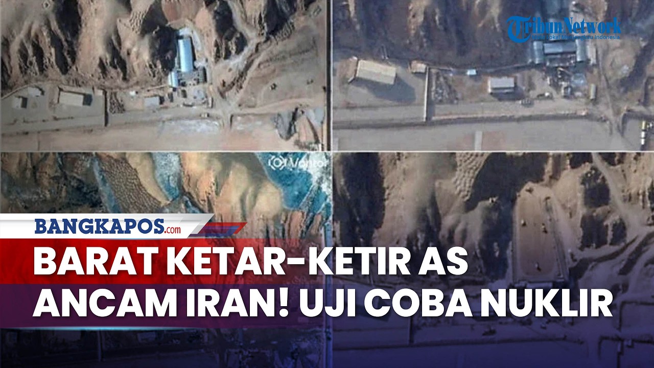 Teheran Bentengi Situs Militer & Diduga Uji Coba Senjata Nuklir, Barat Ketar-ketir AS Ancam Iran!