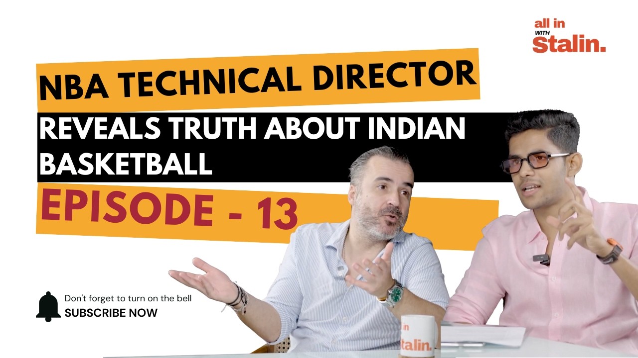 EP - 13 | Why India Fails To Produce Elite Basketball Players? | NBA Technical Director | Portugal