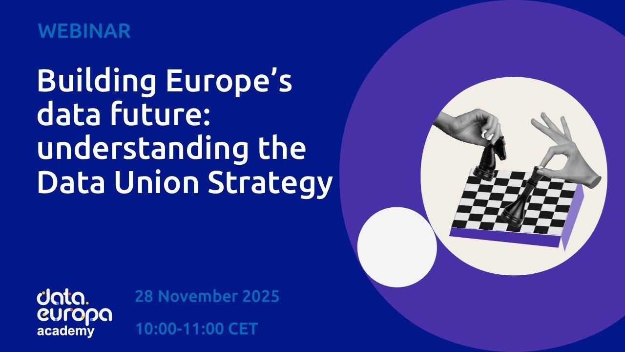 'Building Europe’s data future: understanding the Data Union Strategy' data.europa academy