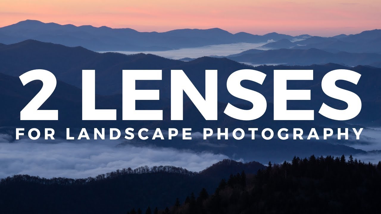 2 ESSENTIAL Landscape Photography Lenses and How To Use Them BEST