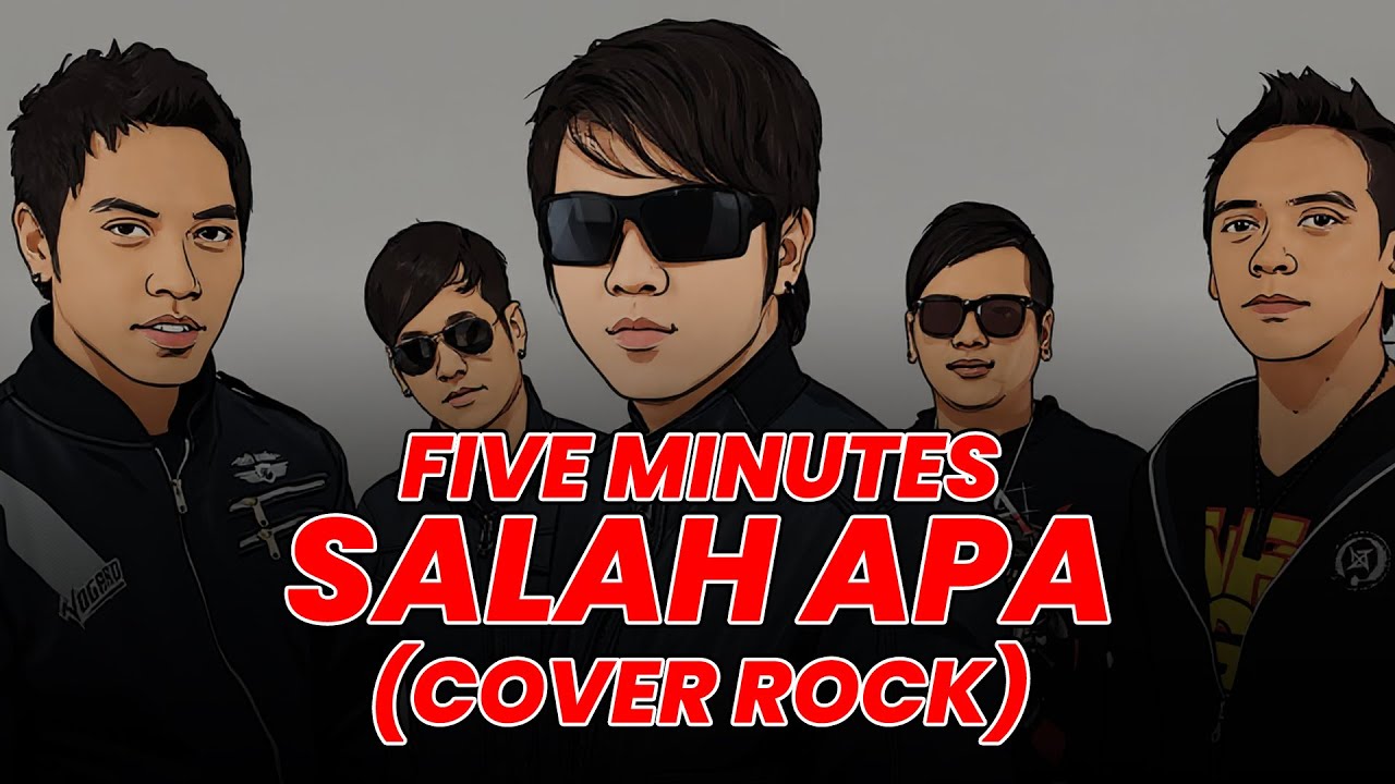 Five Minutes - Salah Apa (Cover) | Rock