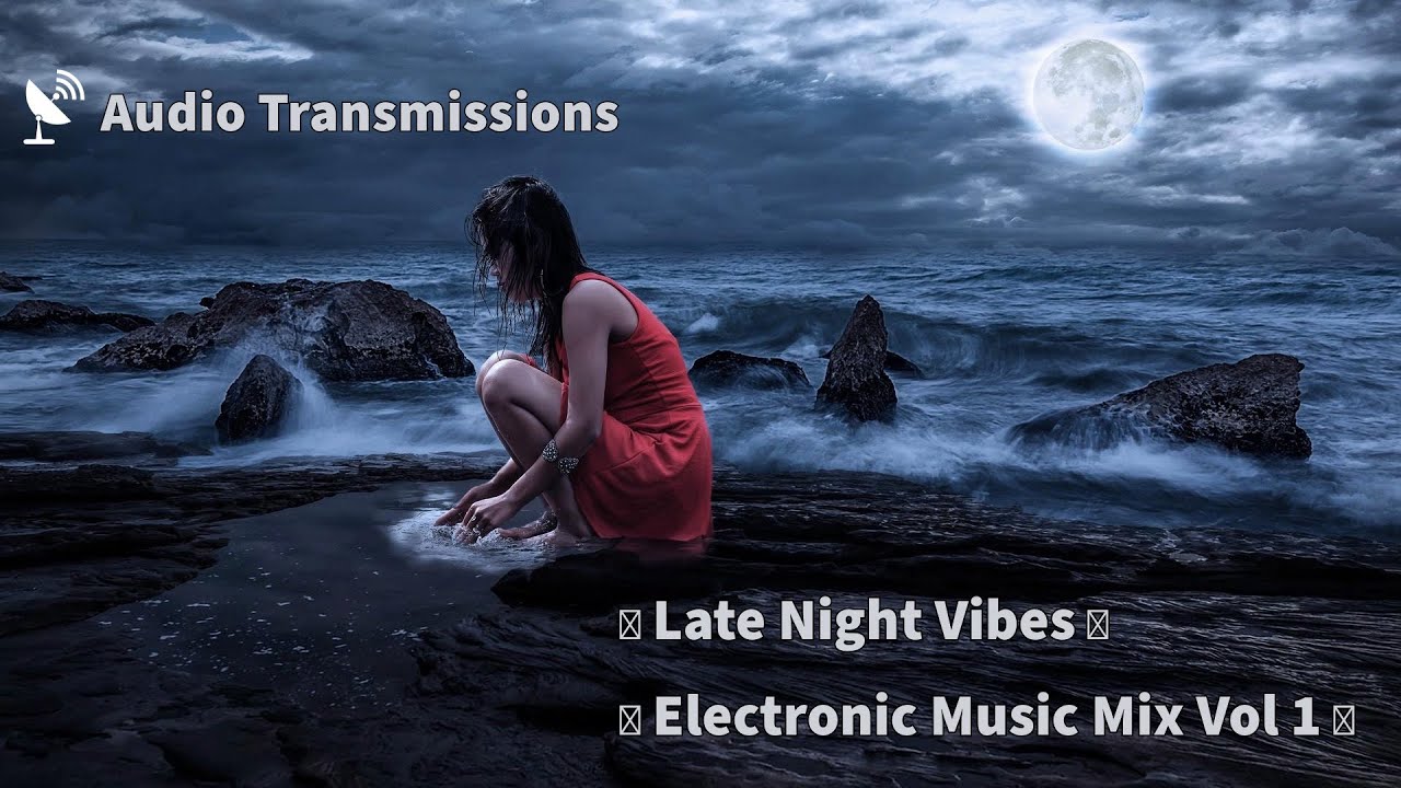 🎵 Late Night Vibes | Electronic Music Mix Vol 1 🎵