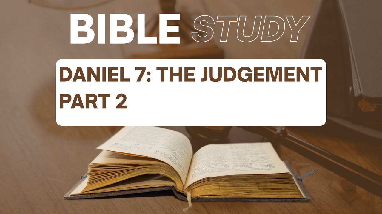 2025-10-12_Bible Study Online_Daniel 7 (The Judgment, Part 2)