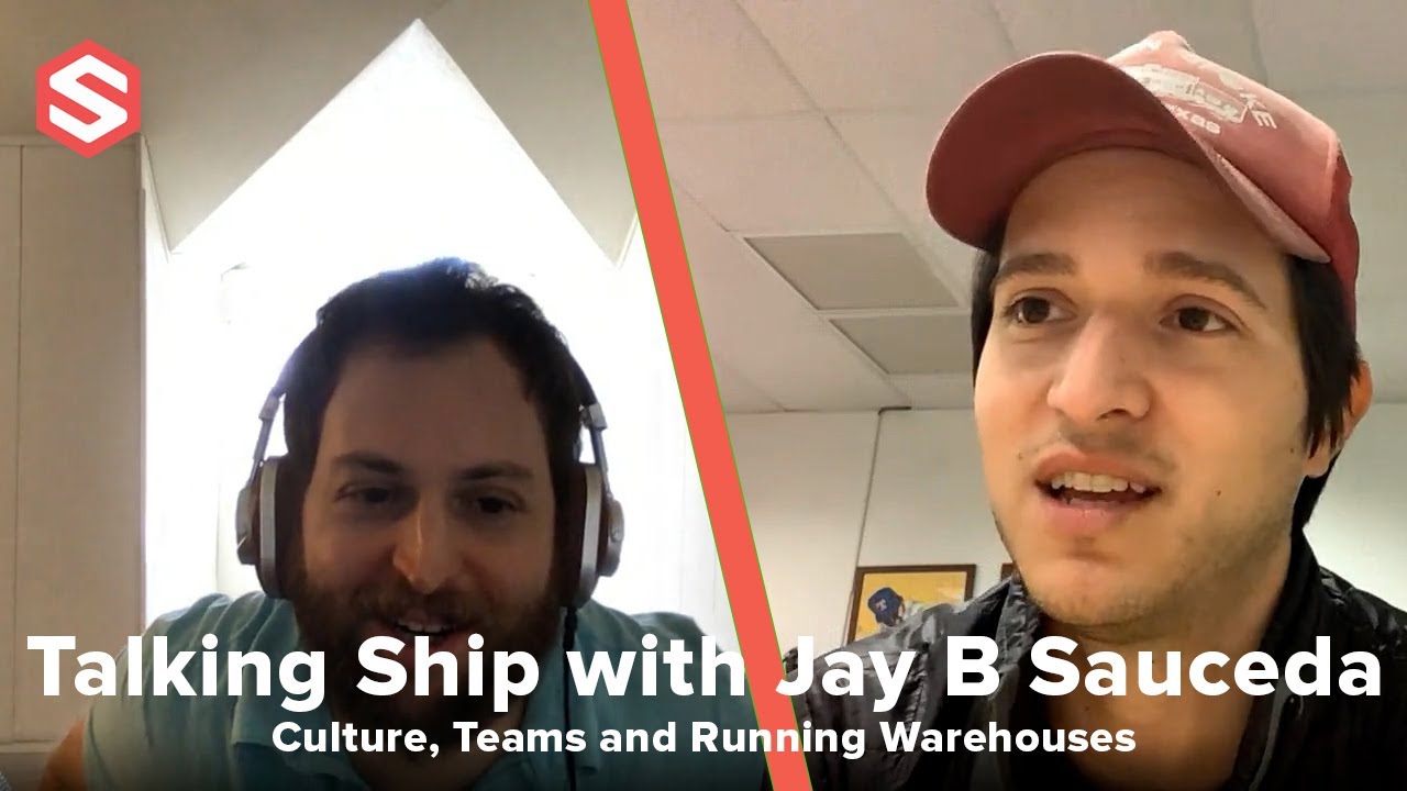Talking Ship with Jay B Sauceda: Culture, Teams and Warehousing