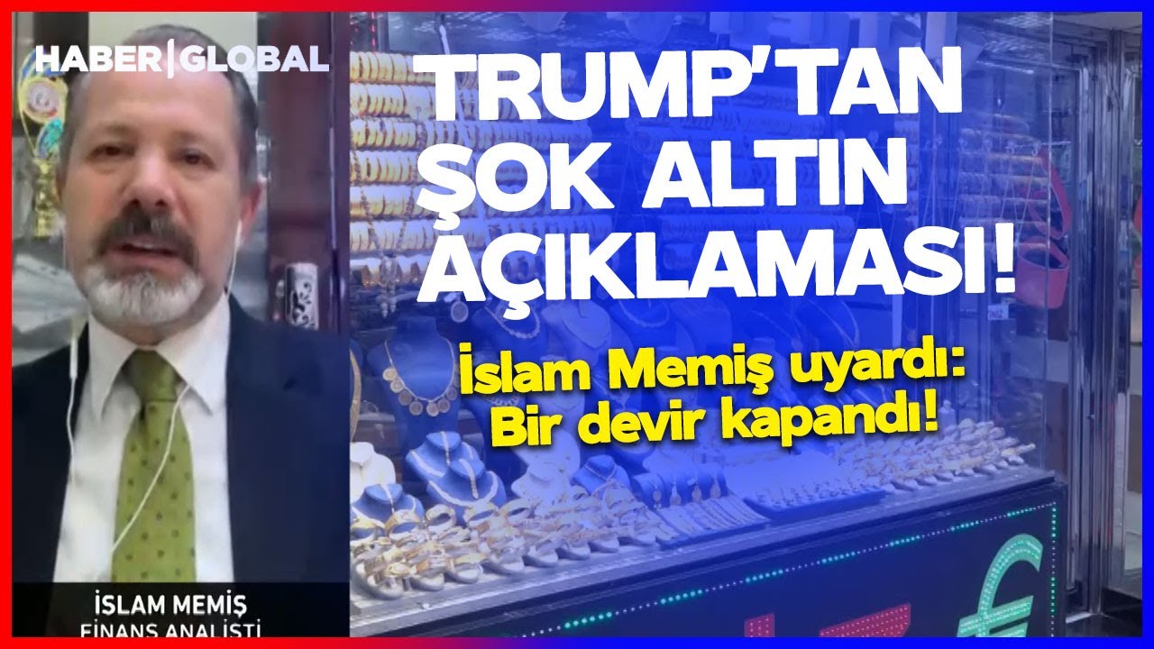 TRUMP'TAN ALTIN AÇIKLAMASI! İslam Memiş Yatırımcıları Uyardı: BİR DEVİR KAPANDI!