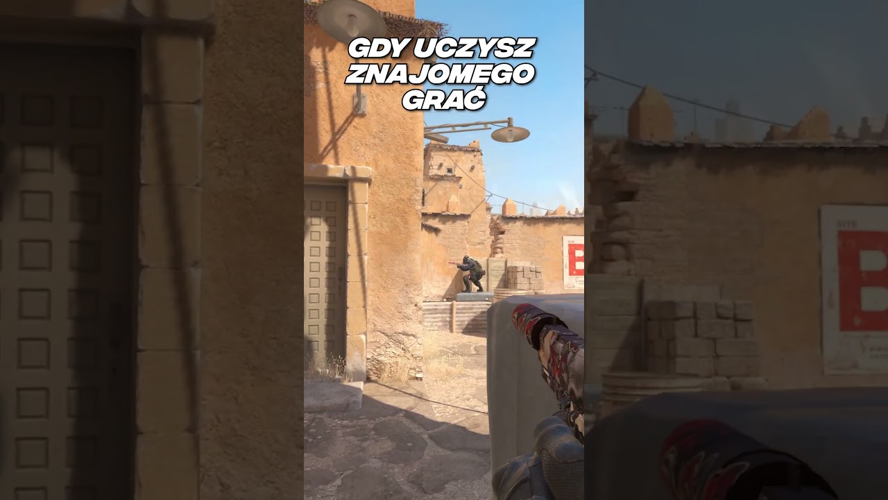 GDY UCZYSZ ZNAJOMEGO GRAĆ W CS2