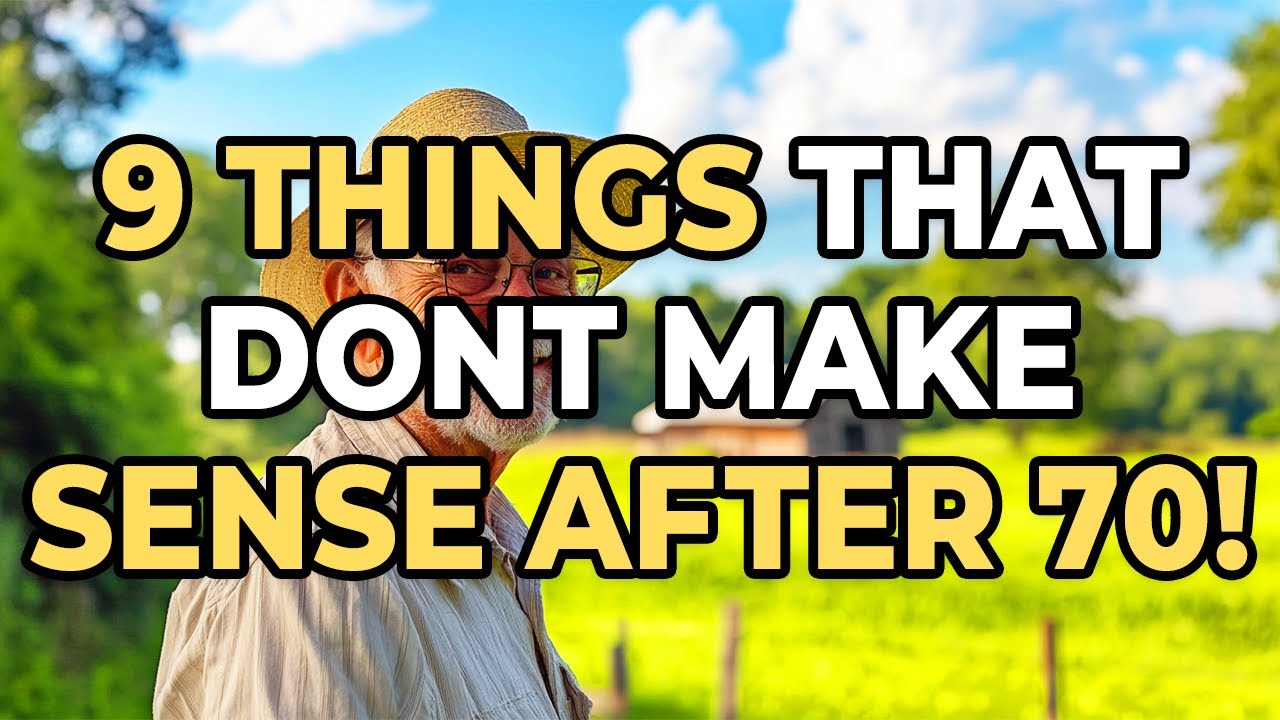 9 Things That Don't Make Sense After 70!