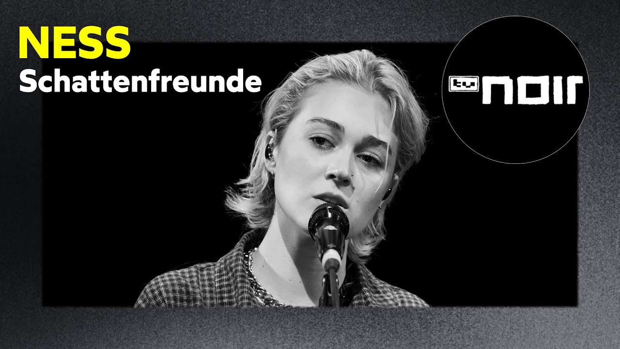 NESS – Schattenfreunde (live bei TV Noir)